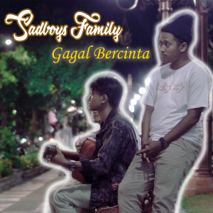 Dengarkan Gagal Bercinta lagu dari Sadboys Family dengan lirik