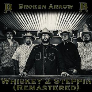 收聽Broken Arrow的Whiskey 2 Steppin (Remastered)歌詞歌曲