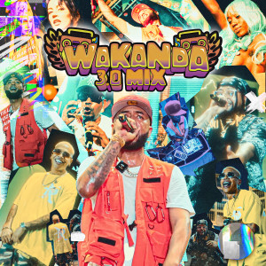 收聽Dj Dever的Wakanda 3.0 Mix歌詞歌曲