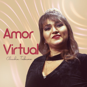 收听Claudia Takame的Amor Virtual歌词歌曲