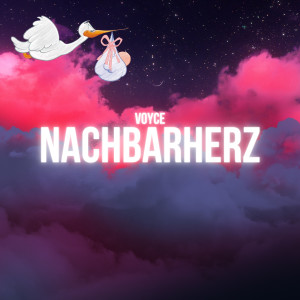 Listen to Nachbarherz song with lyrics from Voyce