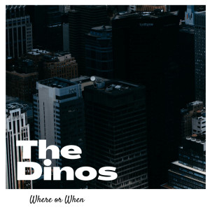 收听The Dinos的Where or When歌词歌曲