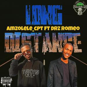 收聽Amzolele_cpt的Long Distance (feat. Drz Romeo)歌詞歌曲