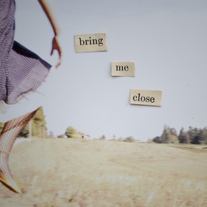 ดาวน์โหลดและฟังเพลง Bring Me Close พร้อมเนื้อเพลงจาก Mindy Gledhill