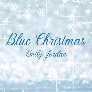 ดาวน์โหลดและฟังเพลง Blue Christmas พร้อมเนื้อเพลงจาก Emily Jordan