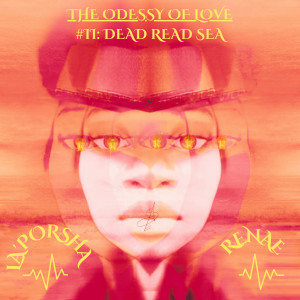 La'Porsha Renae的專輯The Odessy of Love #II: Dead Read Sea
