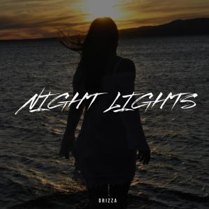 收聽Drizza的NIGHT LIGHTS歌詞歌曲