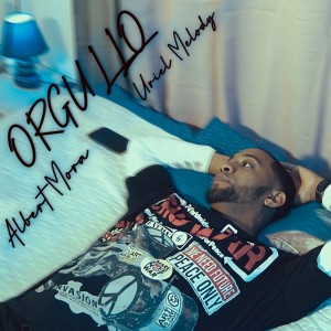 ดาวน์โหลดและฟังเพลง ORGULLO พร้อมเนื้อเพลงจาก Albert Mora