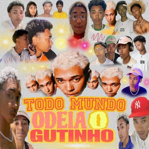 收聽GUTINHO的Todo Mundo Odeia o Gutinho歌詞歌曲