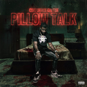 Album Pillow Talk (Explicit) from Corporate Cheese