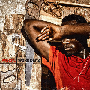 Pascal的專輯Work Dey 3