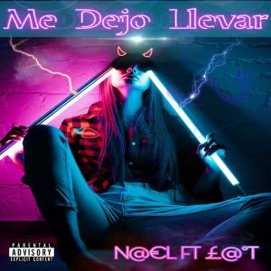 Dengarkan lagu Me dejo llevar (feat. LA T) (Explicit) nyanyian Nael dengan lirik