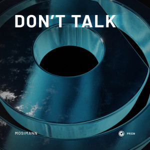 Dengarkan Don't Talk lagu dari Mosimann dengan lirik