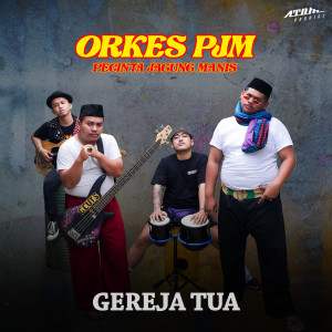 收聽Orkes PJM的Gereja Tua歌詞歌曲