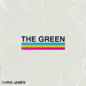 收聽Chris James的The Green歌詞歌曲