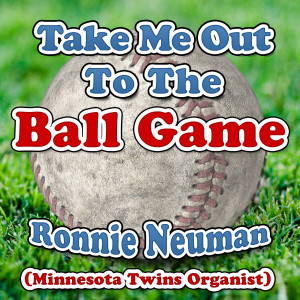 Album Take Me Out to the Ballgame from Ronnie Neuman