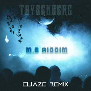 Album M.B Riddim (Eliaze Remix) from Taysenberg