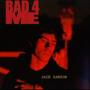 Album Bad 4 Me oleh Jack Samson