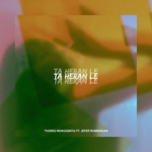 Listen to Ta Heran Le song with lyrics from Thoriq Mokoginta