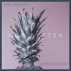 收聽Yani Zvezdov的Get Better歌詞歌曲