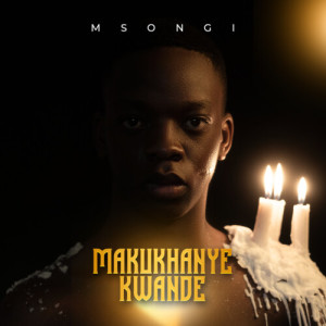 Msongi的專輯Makukhanye Kwande