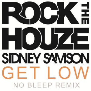 ดาวน์โหลดและฟังเพลง Get Low (No Bleep Remix) พร้อมเนื้อเพลงจาก Sidney Samson