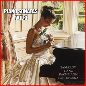 Various Artists的專輯Piano Sonatas Vol. 3: Samarov, Ganz, Pachmann & Landowska