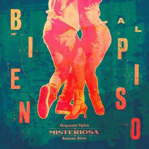 Album Bien al piso from Orquesta típica Misteriosa Buenos Aires