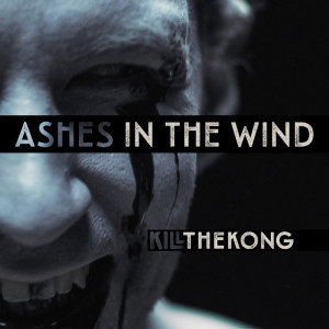 Album Ashes in the Wind from Kill the Kong