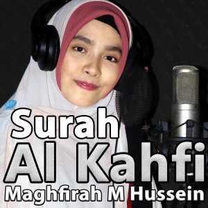 收听Maghfirah M Hussein的Surah Al Kahfi歌词歌曲
