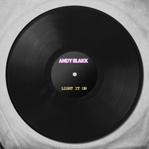 收聽Andy Blakk的Light It On (One Two Three Let's Go Dub)歌詞歌曲