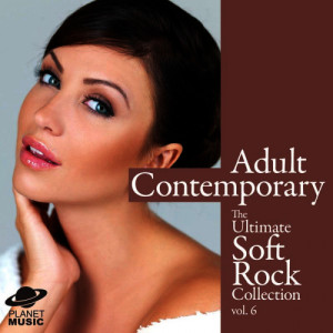 อัลบัม Adult Contemporary: The Ultimate Soft Rock Collection Volume 6 ศิลปิน The Hit Co.