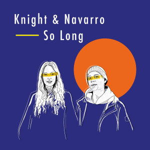 Listen to So Long song with lyrics from Knight & Navarro