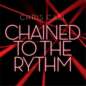 Album Chained To The Rythm from Chris Call