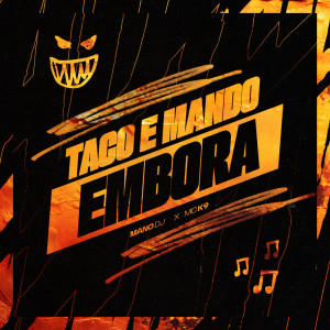 Album TACO E MANDO EMBORA (Explicit) from Mano DJ