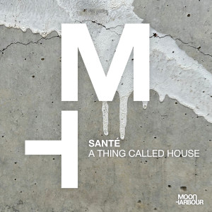 อัลบัม A Thing Called House ศิลปิน Santé