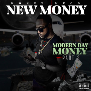 Album New Money Mondern Day Money, Pt.3 (Explicit) from MONEY MECO