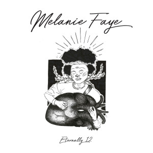 Dengarkan lagu Eternally 12 nyanyian Melanie Faye dengan lirik