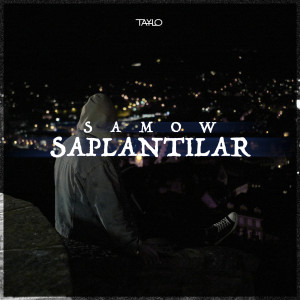 收听Samow的Saplantılar歌词歌曲