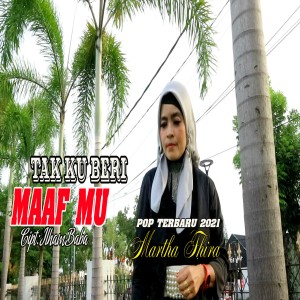 Album TAK KU BERI MAAF MU (Explicit) oleh Martha Fhira