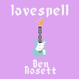 ดาวน์โหลดและฟังเพลง Lovespell พร้อมเนื้อเพลงจาก Ben Rosett