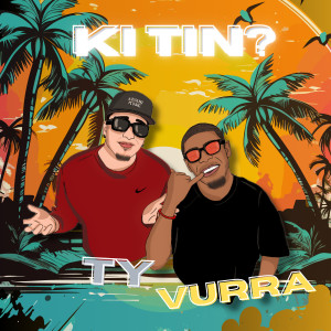收聽Vurra的Ki Tin?歌詞歌曲