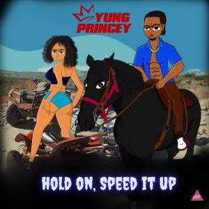 Yung Princey的專輯Hold On, Speed It Up (Explicit)