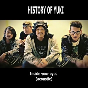 收聽History of Yuki的Inside Your Eyes (Acoustic Version)歌詞歌曲