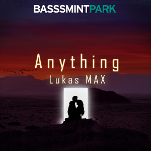 收聽Lukas Max的Anything歌詞歌曲