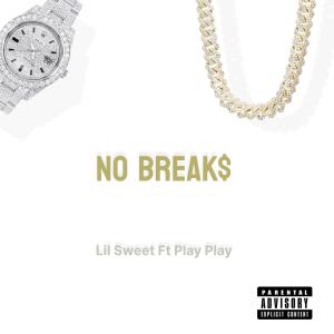Sweet242的專輯No Break$ (feat. playplay) (Explicit)