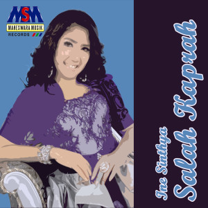 Dengarkan Salah Kaprah lagu dari Ine Sinthya dengan lirik