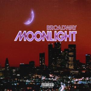 Listen to Moonlight (Explicit) song with lyrics from Broadway