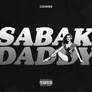Listen to Sabak Daddy song with lyrics from Cookie$