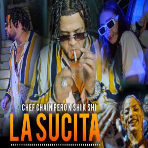 收聽Chef Chain La Perversa的La Sucita歌詞歌曲